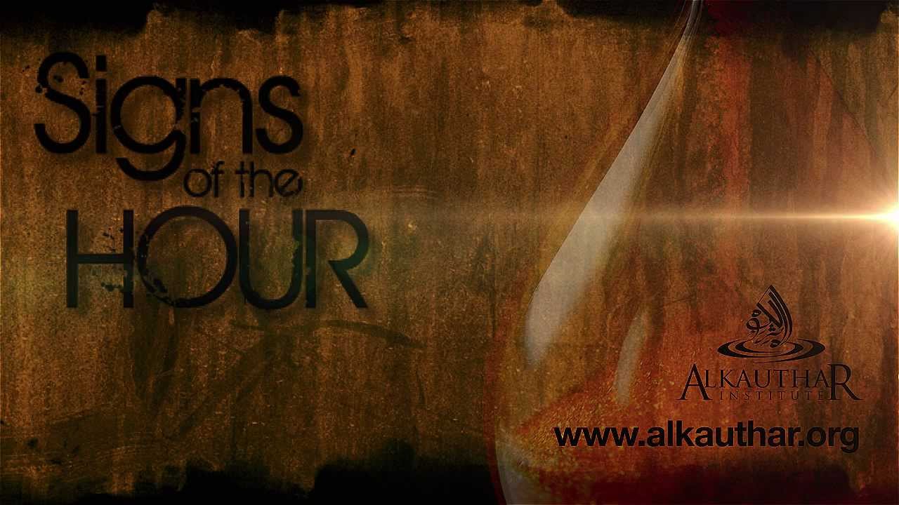 Signs of the Hour - Understanding the Major & Minor Signs