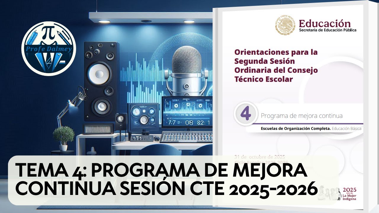 TEMA 4: PROGRAMA DE MEJORA CONTINUA SESI&Oacute;N CTE 2025-2026 | PROFE DALMEY