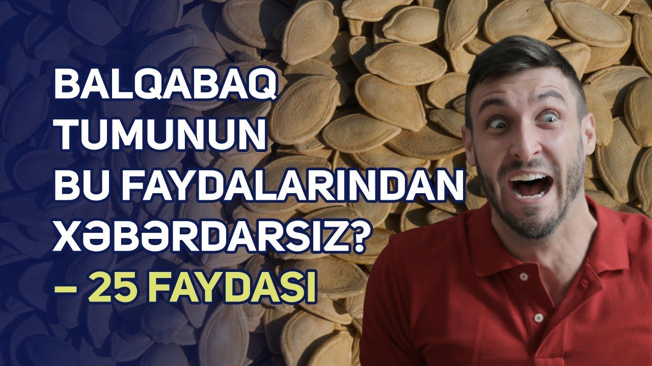 Hər gün balqabaq tumları yesəniz, nə baş verər? – 25 faydası