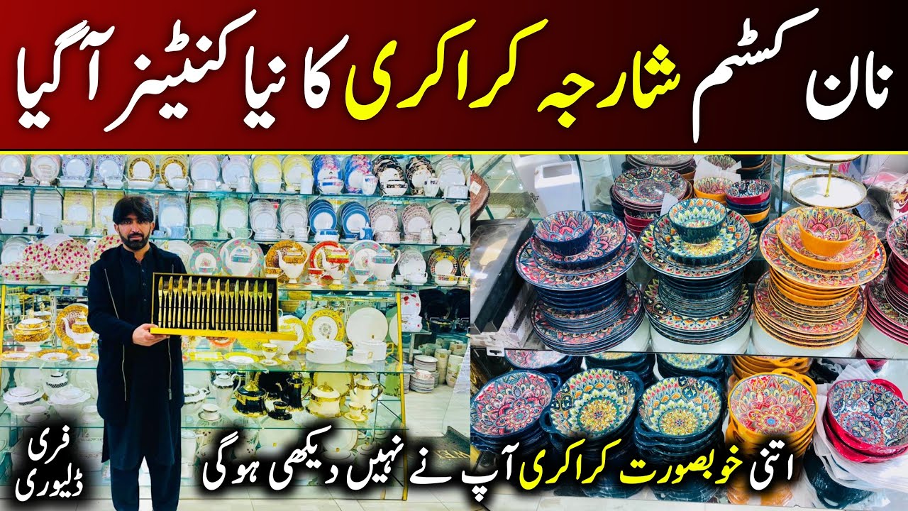 Non custom Container Corckery Arrived at Sharjah  Crockery Karkhano Market | lose crockery