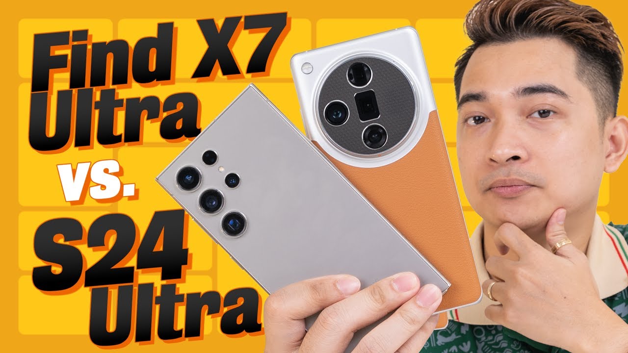 So sánh OPPO Find X7 Ultra và Galaxy S24 Ultra !!!