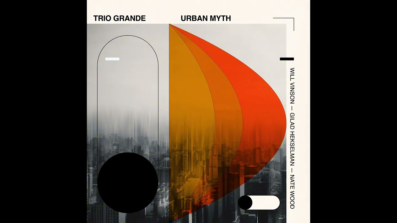 ‘Urban Myth’ from ‘Urban Myth’ by Will Vinson, Gilad Hekselman, Nate Wood