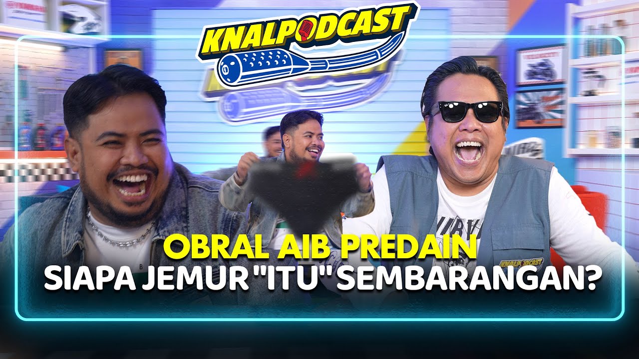 RIGEN BONGKAR AIB DAN RAHASIA TANPA REM!!! KNALPODCAST EP. 7