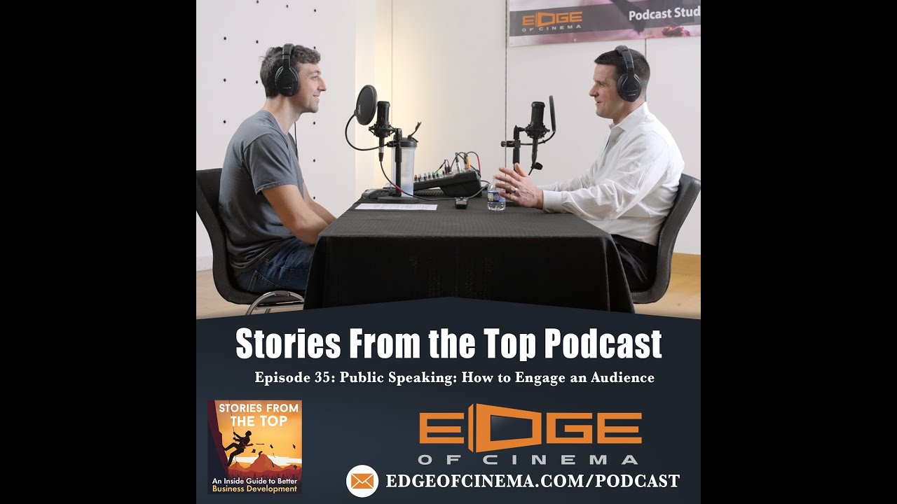 Stories From the Top 35 - Matt Zuan - Public Speaking: How to Engage an Audience