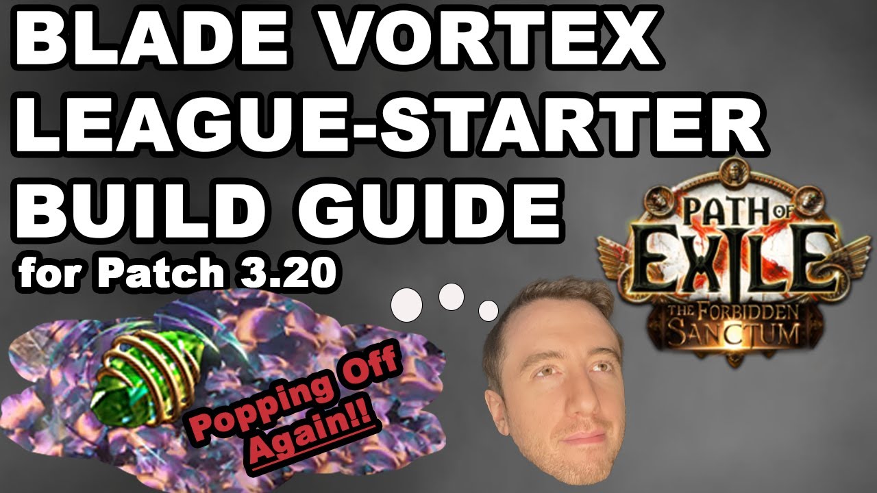 Blade Vortex POE 3.20 League Starter Build Guide for The Forbidden Sanctum