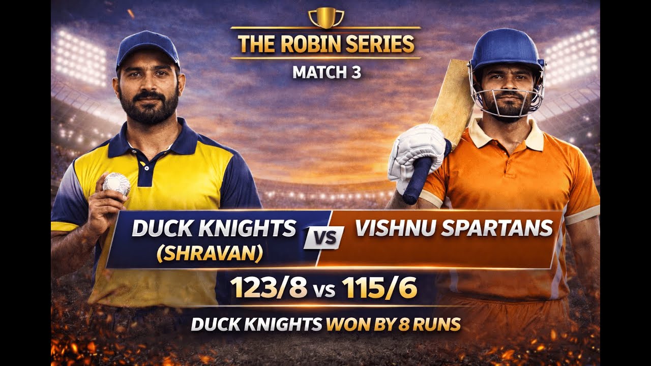 🏏 The Robin Series Match 3 | Duck Knights (Shravan) vs Vishnu Spartan 🔥