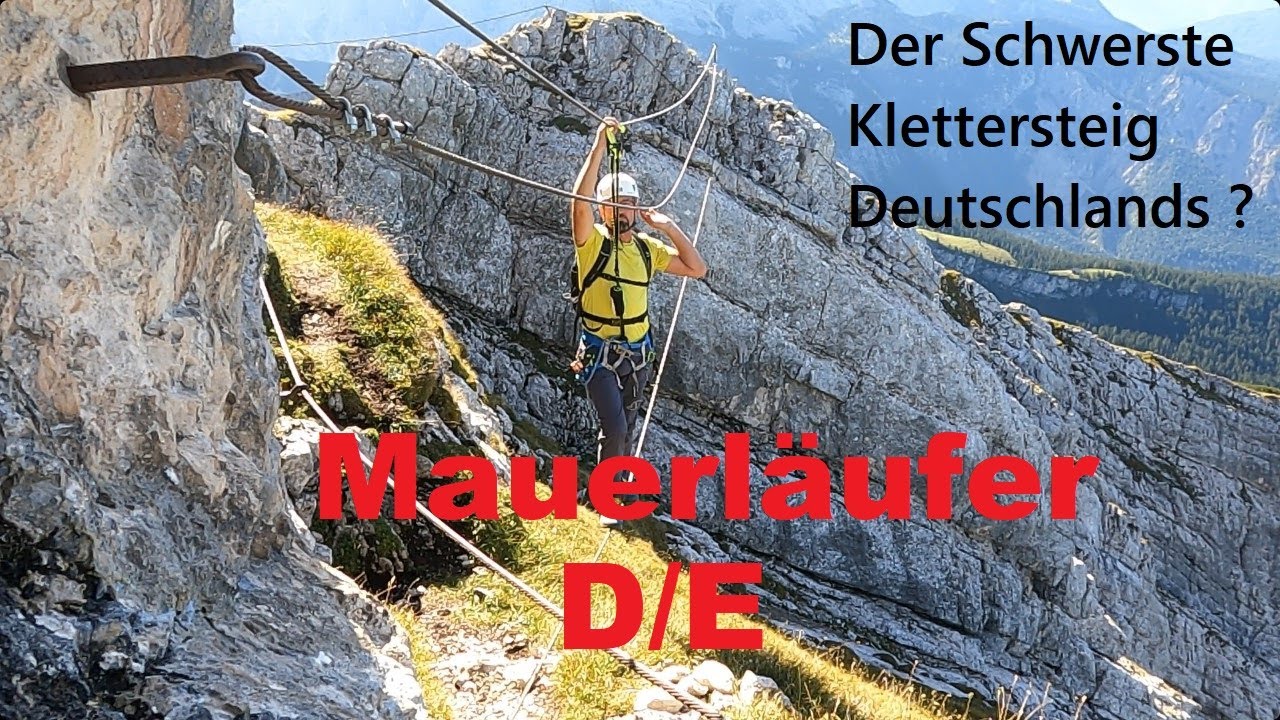Deutschlands schwerster Klettersteig ??      Mauerläufer D/E