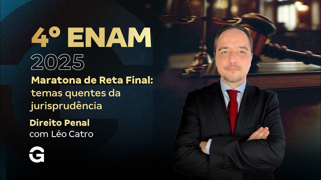 IV ENAM 2025 | Maratona de Reta Final: temas quentes da jurisprudência: Direito Penal