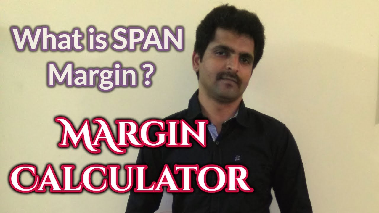 What is Span Margin? Margin Calculator
