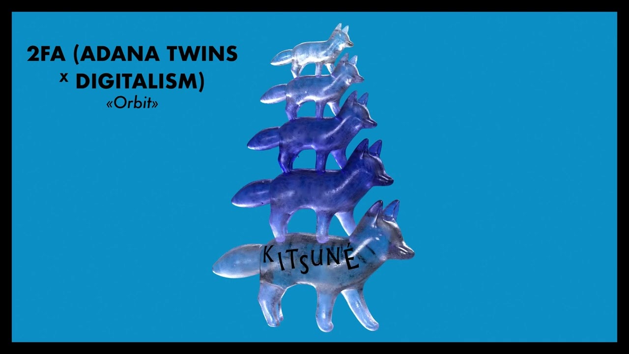 2FA (Adana Twins & Digitalism) - Orbit