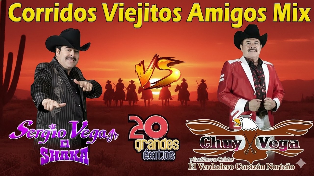 30 Éxitos De Chuy Vega Y Sergio Vega - Puros Corridos Viejitos - Mix Para Pistear Mix 2026