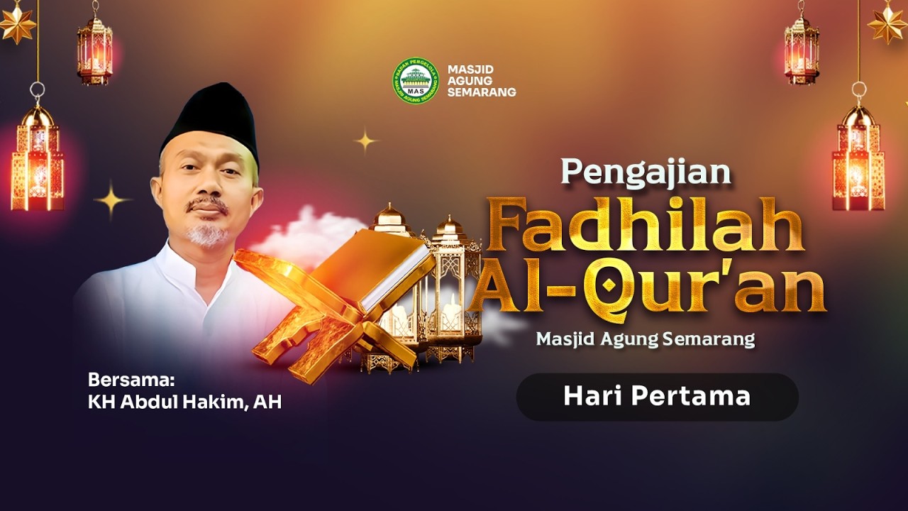[LIVE] Pengajian Fadhilah Al Qur'an KH. Abdul Hakim, AH. Hari ke 1 | Masjid Agung Semarang