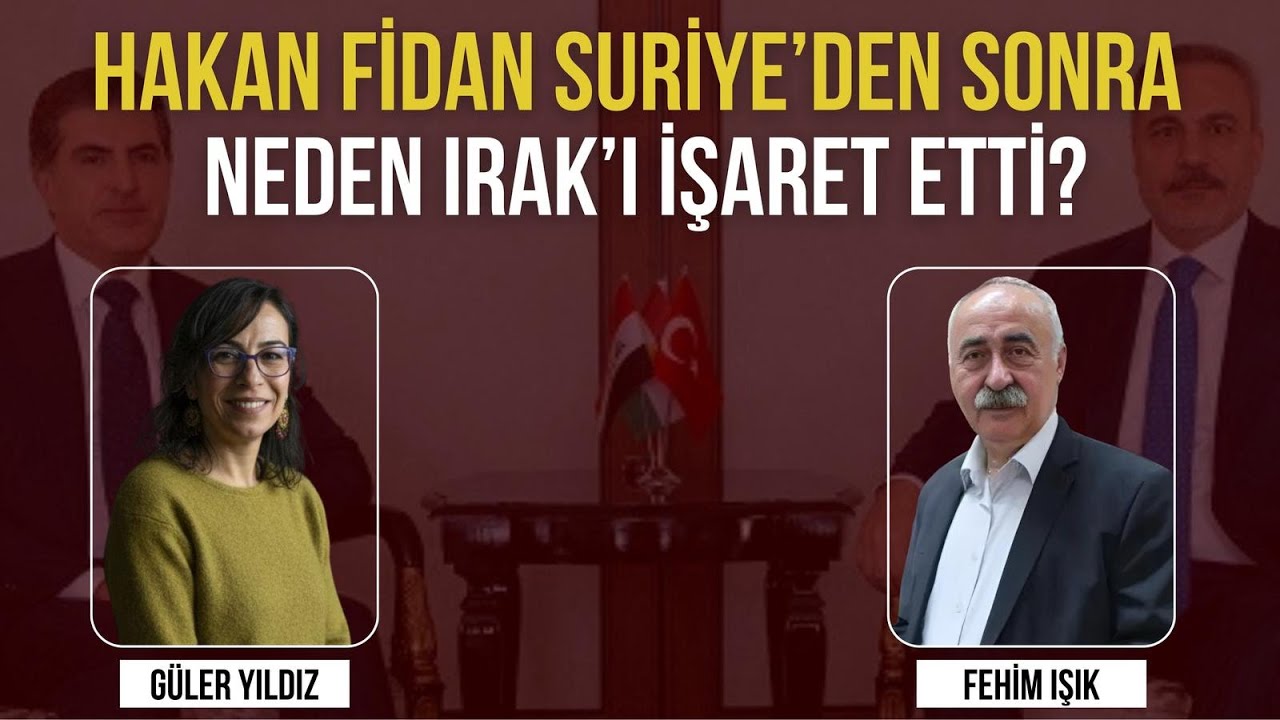 HAKAN FİDAN SURİYE’DEN SONRA NEDEN IRAK’I İŞARET ETTİ?