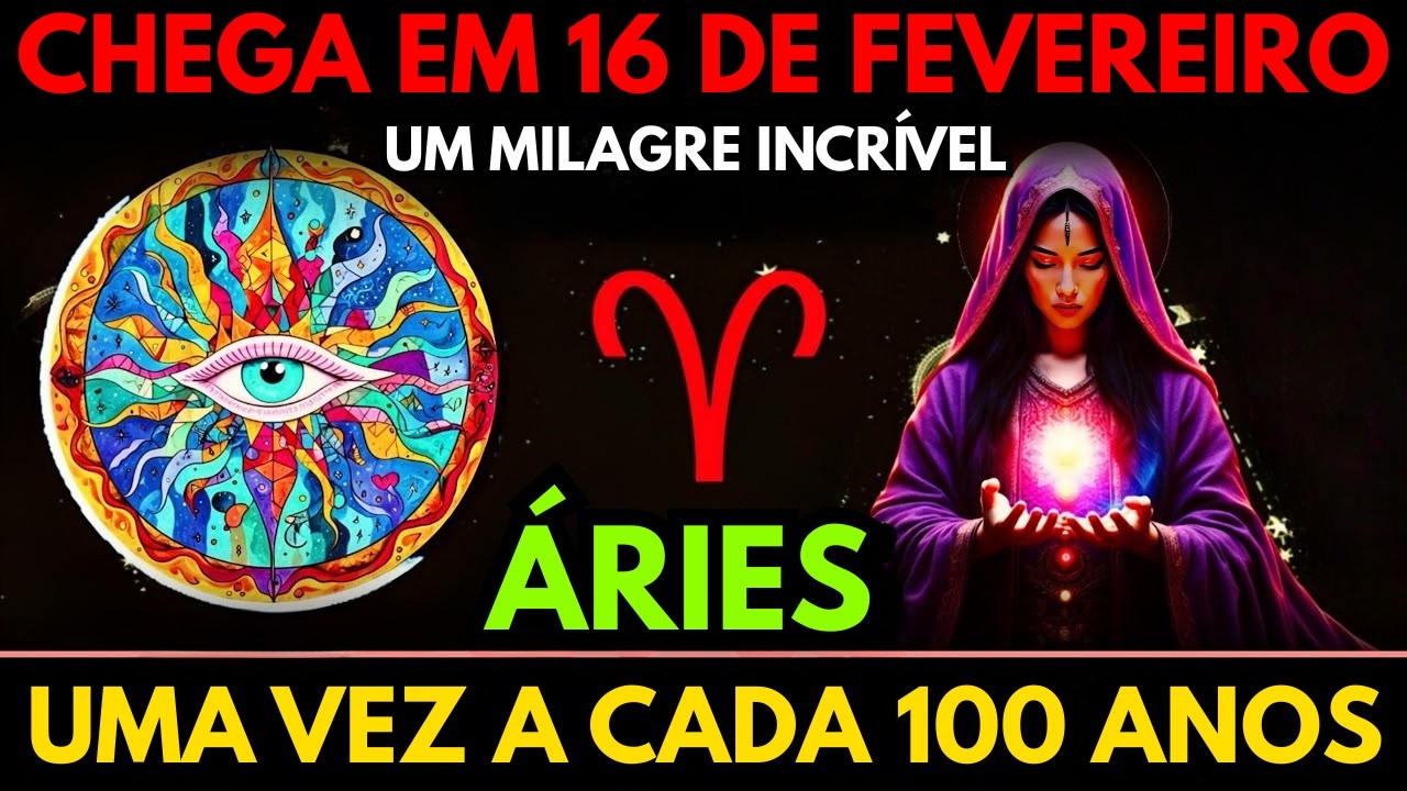 ♈ÁRIES – ISTO SÓ ACONTECE UMA VEZ A CADA 100 ANOS! 🔥 UM MILAGRE INCRÍVEL CHEGA EM 16 DE FEVEREIRO⚡