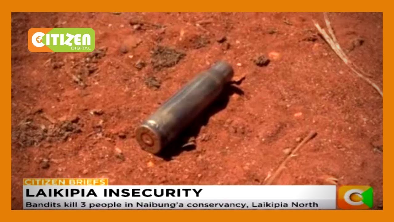 Bandits kill 3 people in Naibung’a conservancy, Laikipia North