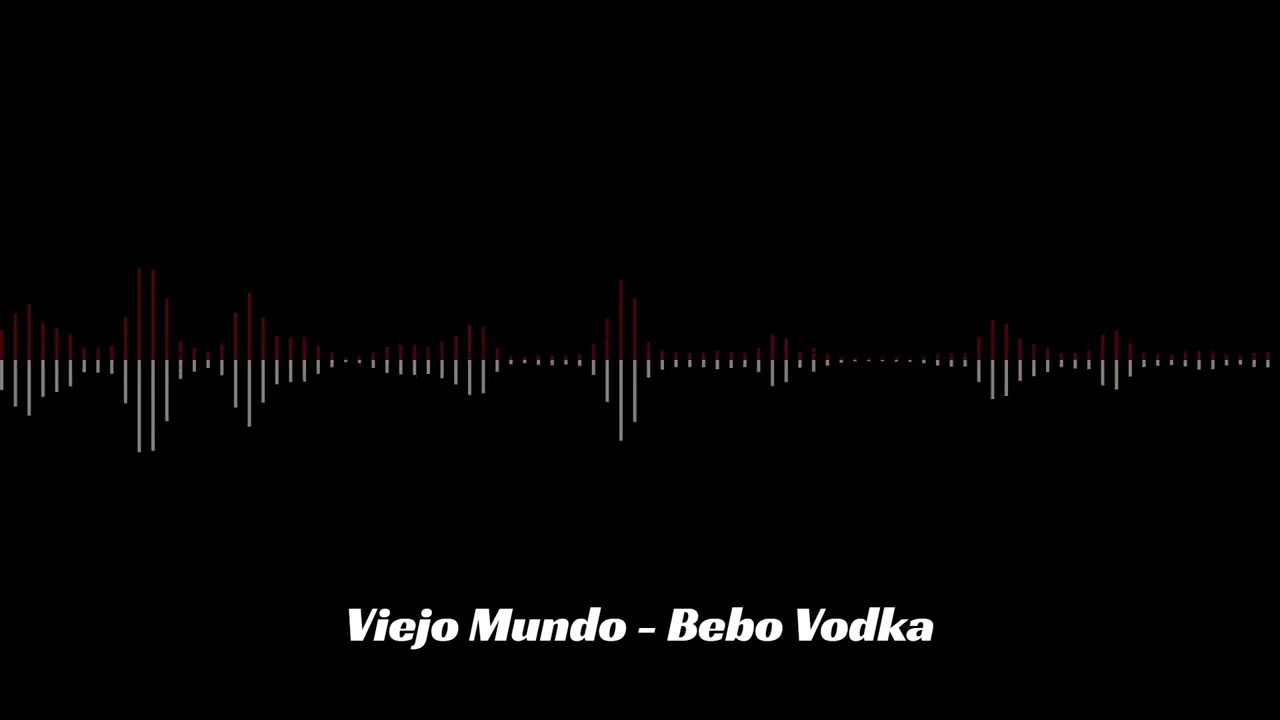 Viejo Mundo - Bebo Vodka (Energetic Section Cut - 1 Hour)