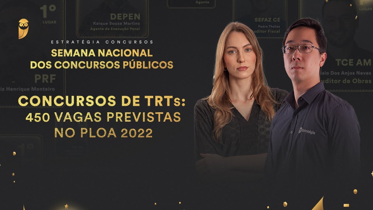 Concursos de TRTs: 180 vagas previstas no PLOA 2022 - Semana Nacional dos Concursos Públicos