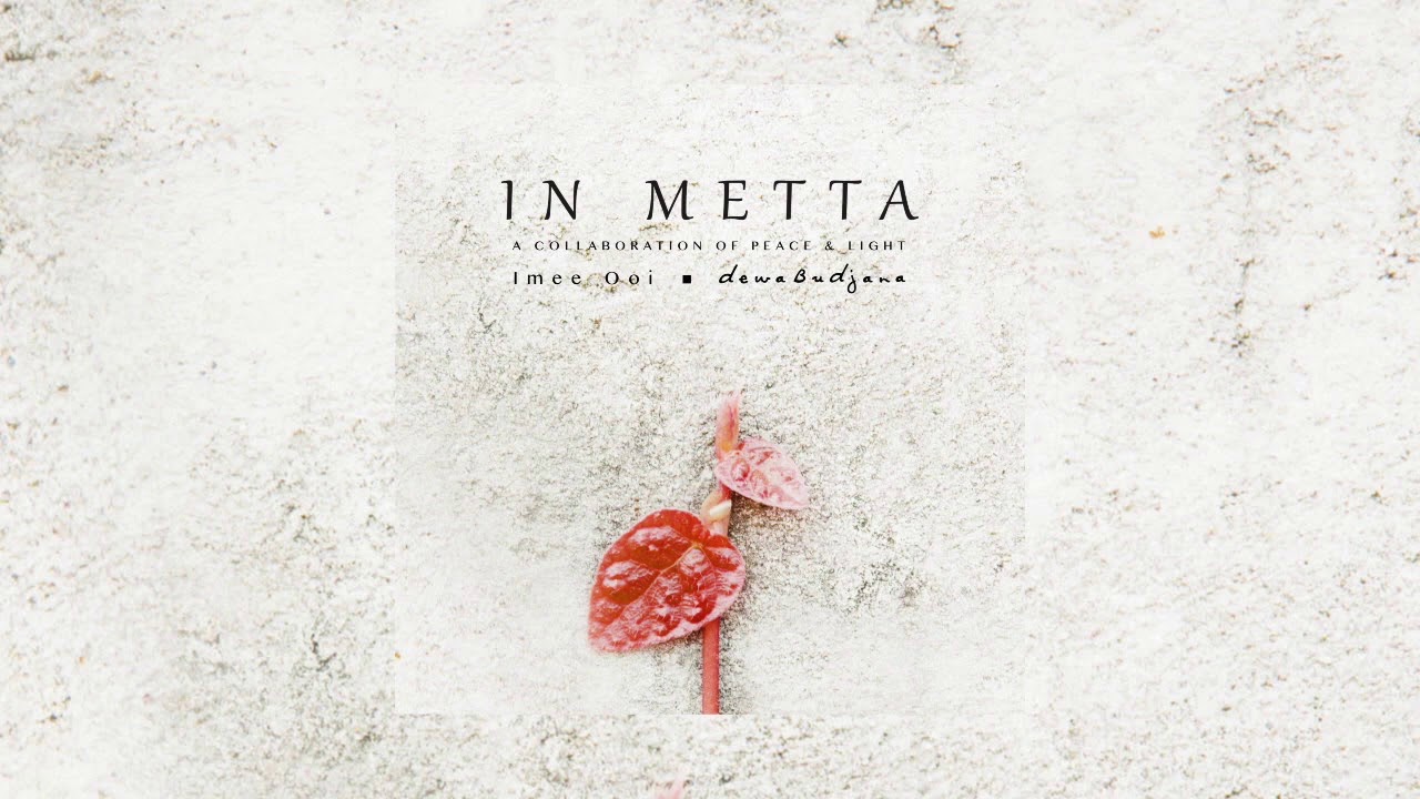 Imee Ooi & Dewa Budjana - In Metta (In Loving-Kindness) [Audio] | Shoemaker Studios