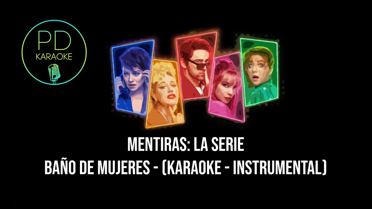 Mentiras: La Serie (Luis Gerardo Méndez) - Baño de Mujeres (Karaoke  - Instrumental)