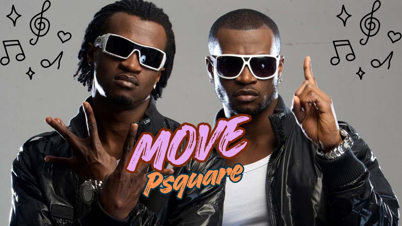 Psquare - Move (Lyrics video)