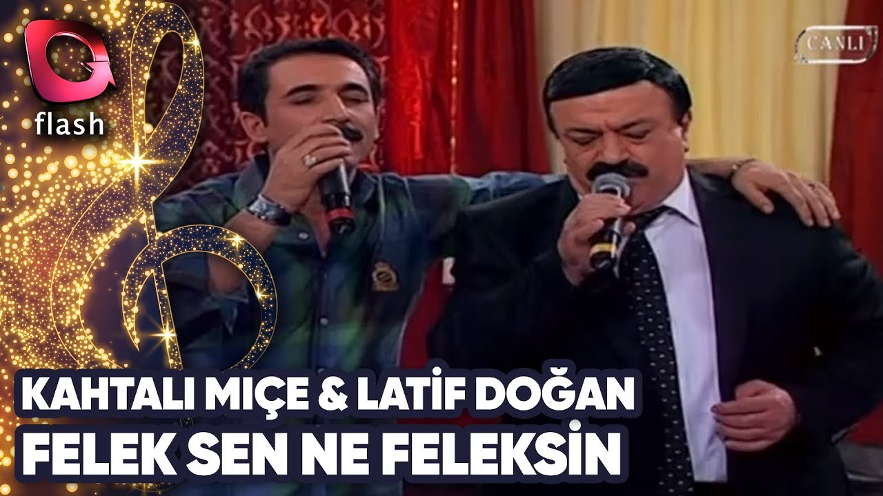 KAHTALI  MIÇE VE LATİF DOĞAN'DAN DÜET - FELEK SEN NE FELEKSİN | Canlı Performans -  25.11.2010