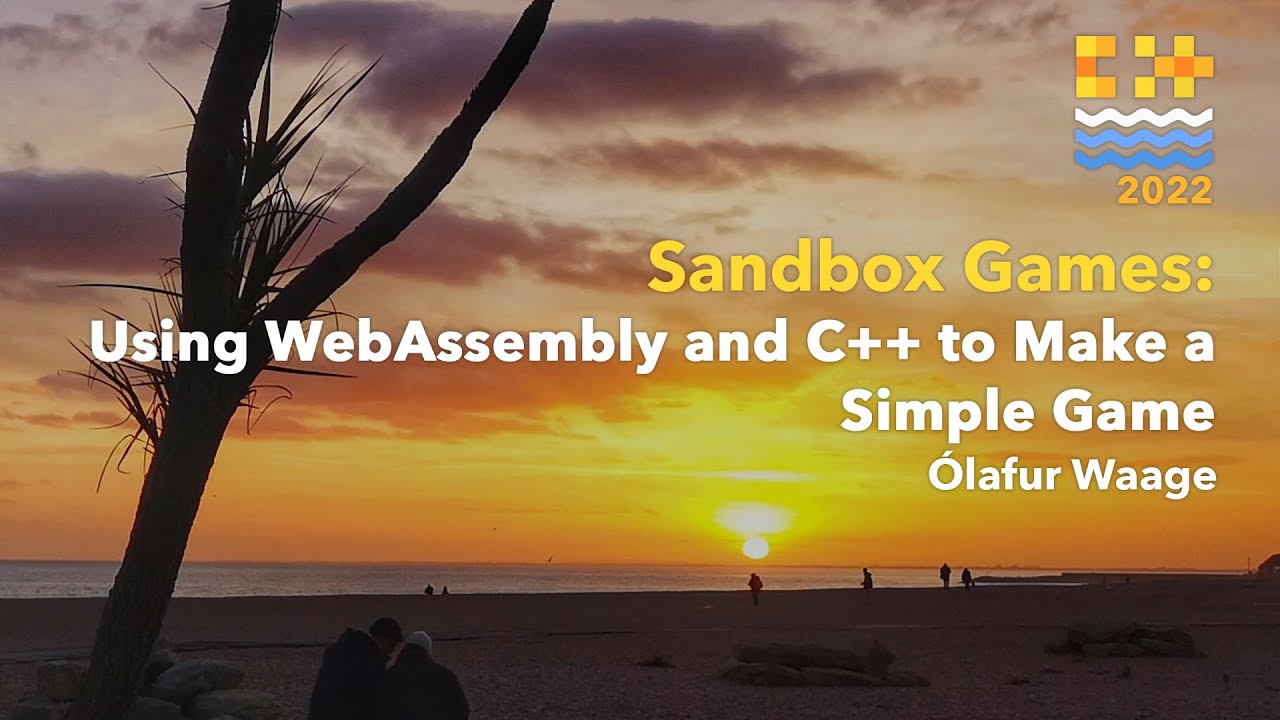 Sandbox Games: Using WebAssembly and C++ to Make a Simple Game - Ólafur Waage - C++ on Sea 2022