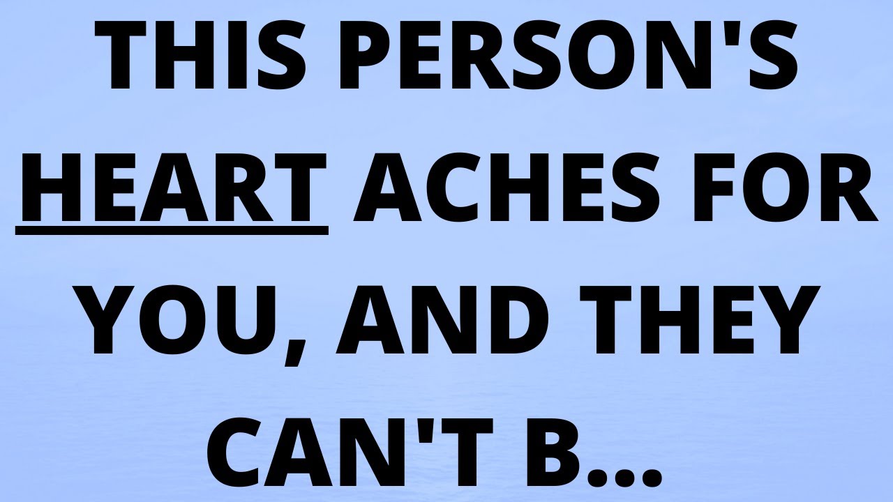 💌 Someone's heart aches for YOU, and they can't... They wonder if you...