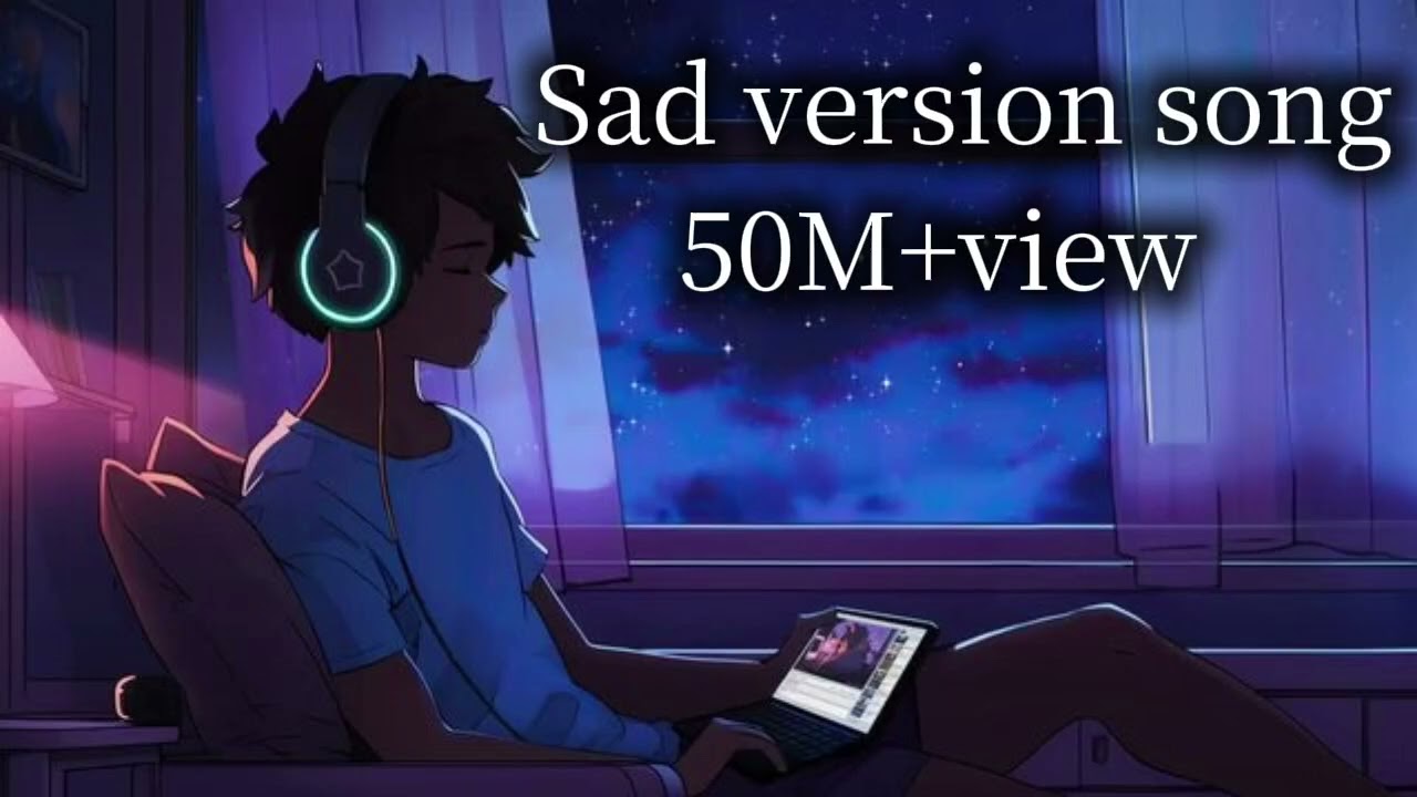 Sad version song 😔