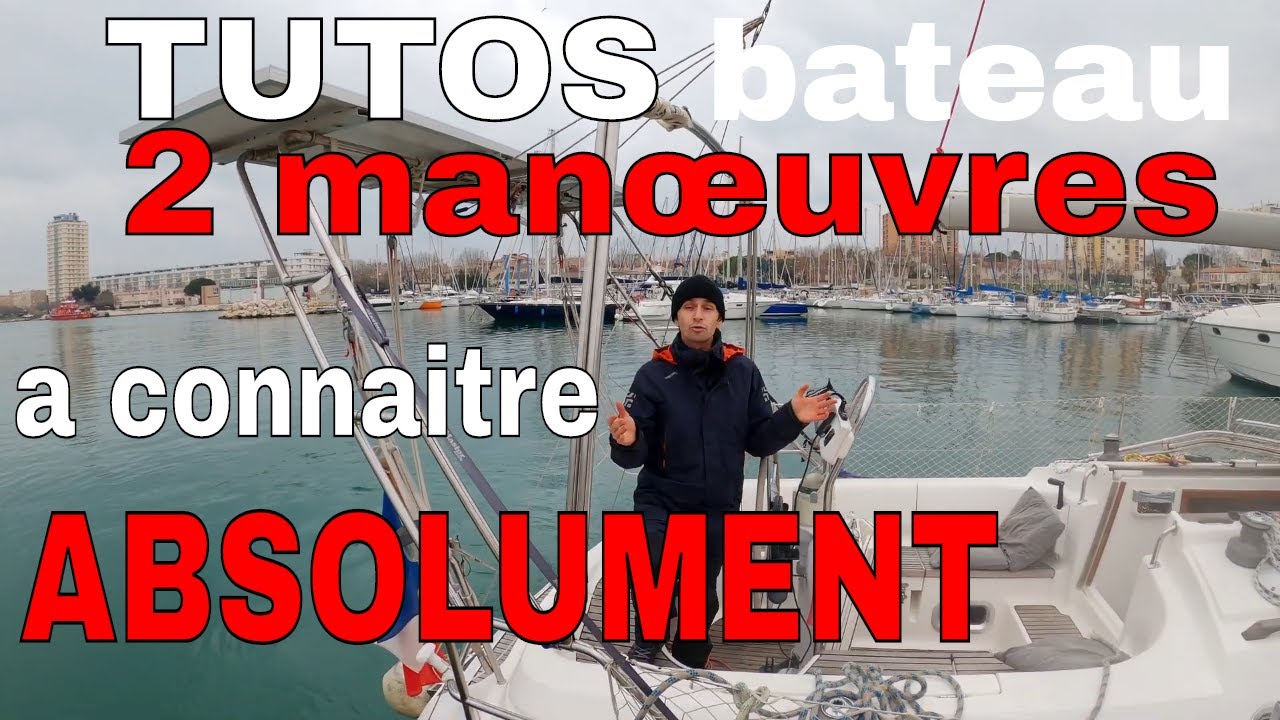 TUTOS VOILIER : 2 Man&oelig;uvres bateau a connaitre absolument
