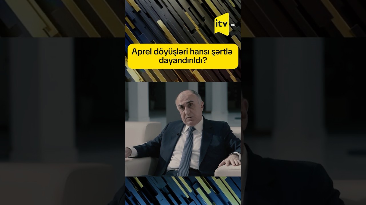 Aprel d&ouml;y&uuml;şləri hansı şərtlə dayandırıldı?