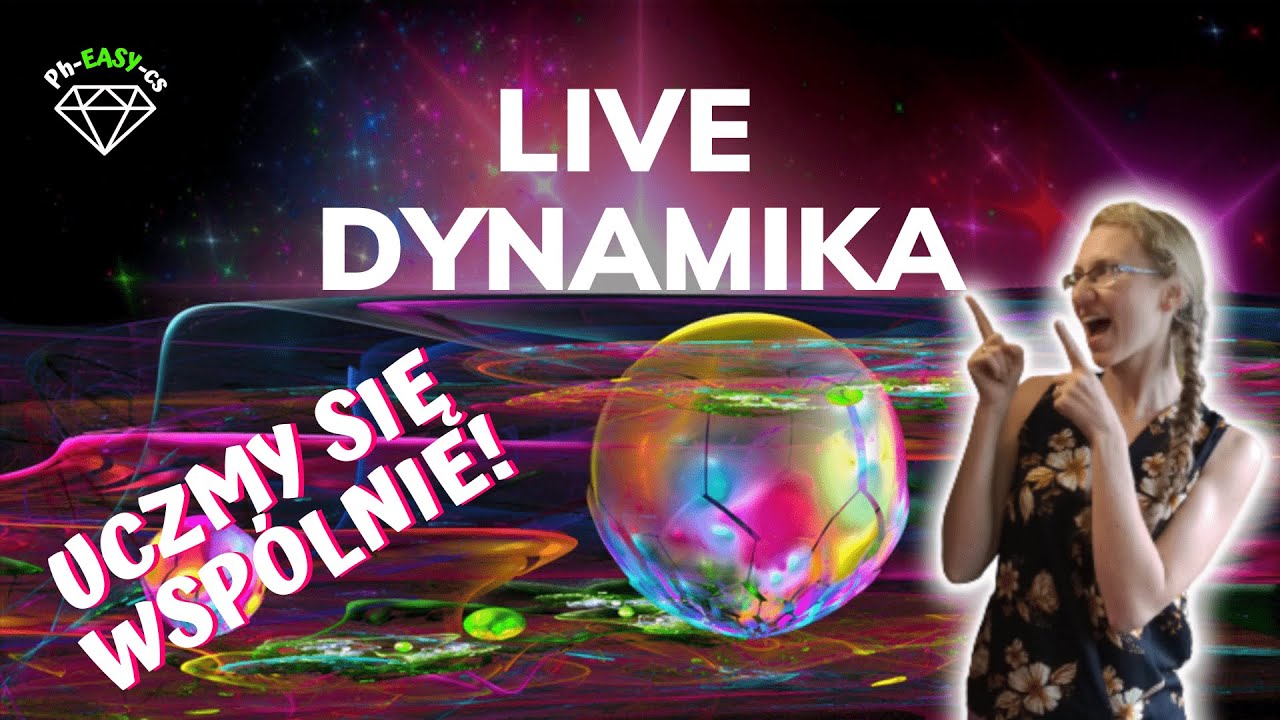 LIVE dynamika - uczmy się wspólnie! :)