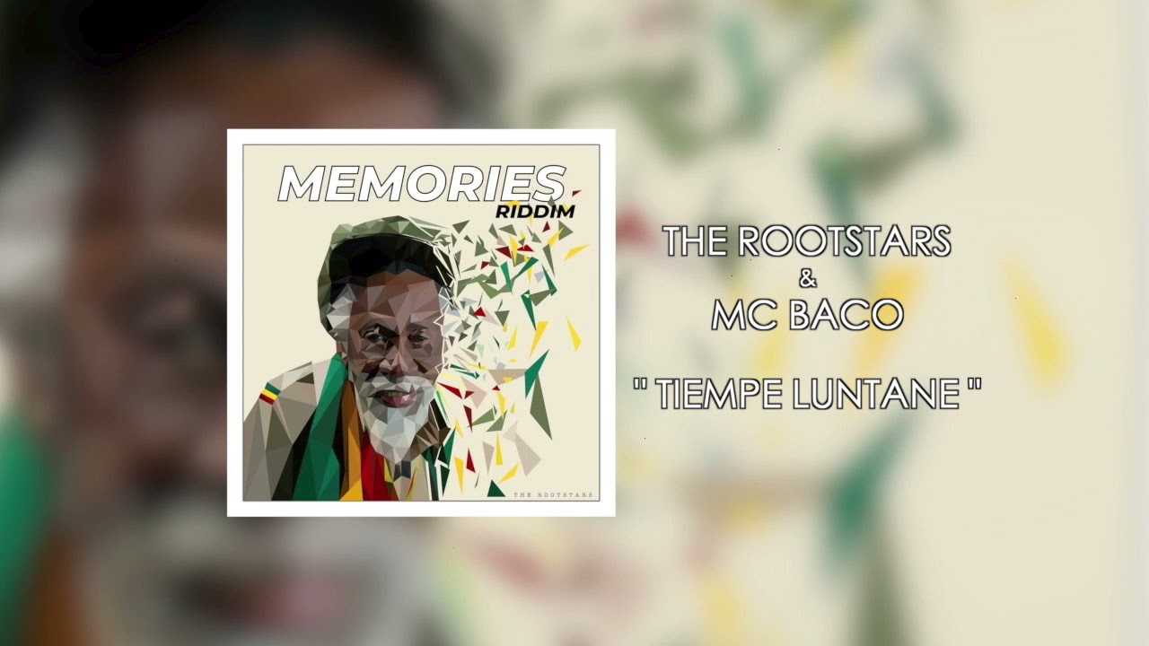 Mc Baco - Tiempe luntane [Memories Riddim by The Rootstars]