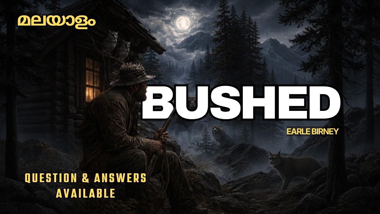 Bushed | Earle Alfred Birney |Malayalam Summary | Question & Answers Available |