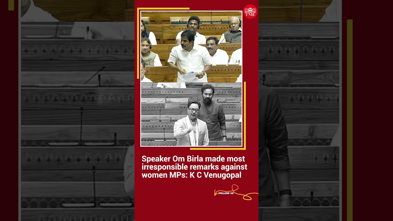 Congress leader KC Venugopal charges Speaker Om Birla for derogatory remarks against women MPs