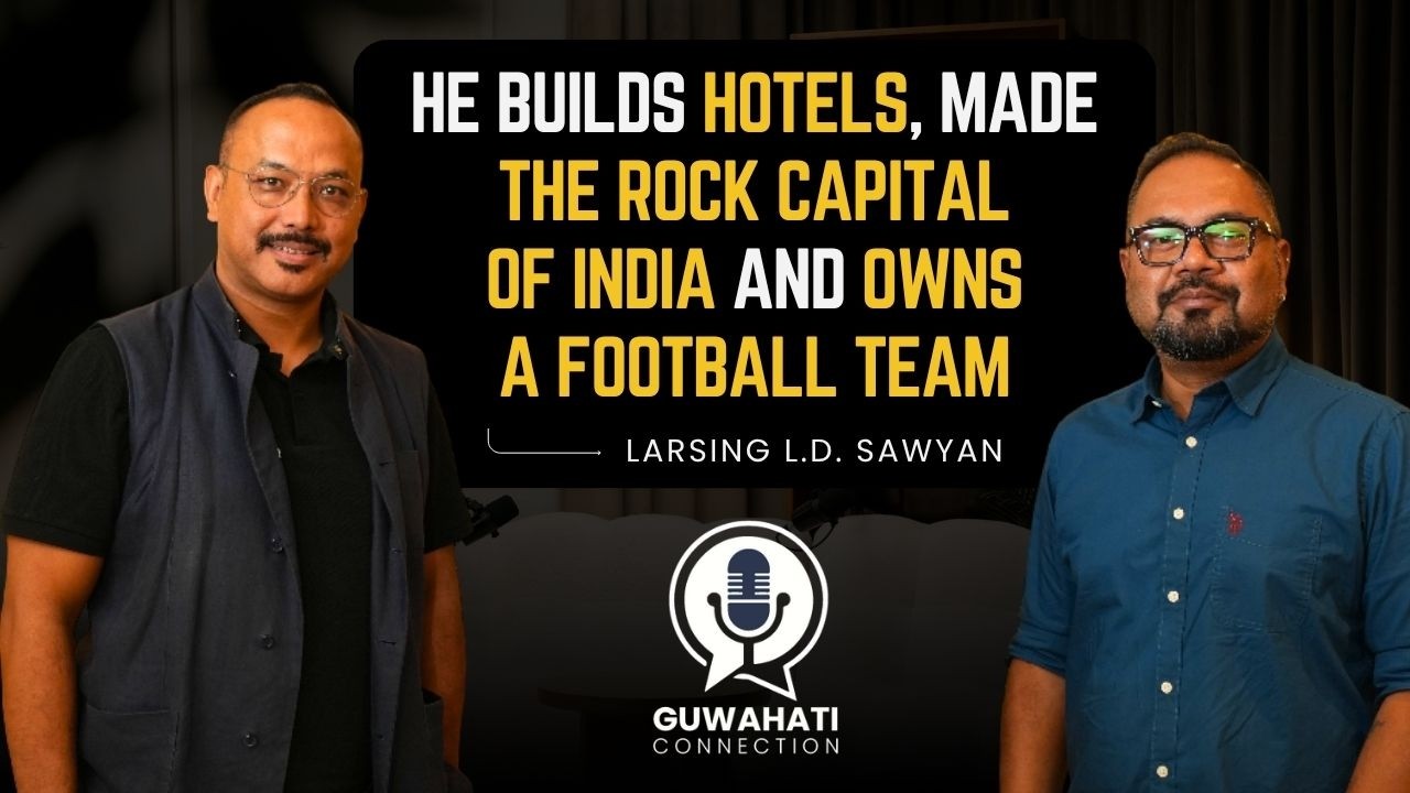 Building Hotels, bringing Concert culture to Shillong & owning a Football Team - Meet Larsing Sawyan