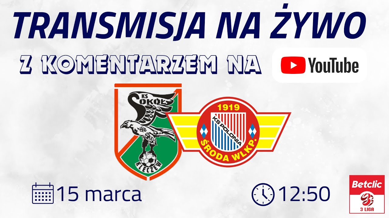Sokół Kleczew - Polonia Środa LIVE! 15.03.2025 r., g. 13:00