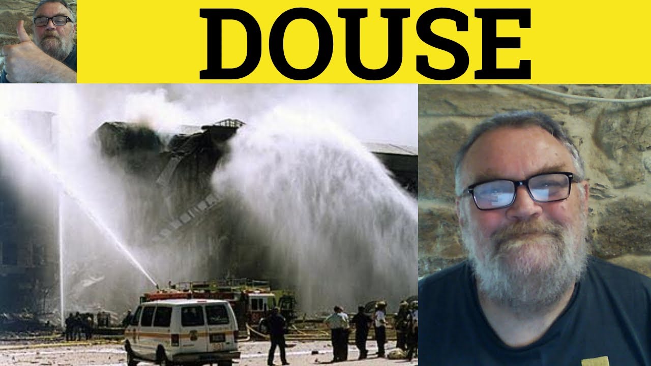 🔵 Douse Meaning - Douse Examples - Douse Definition - Douse Defined - C2 Vocabulary - Douse Doused