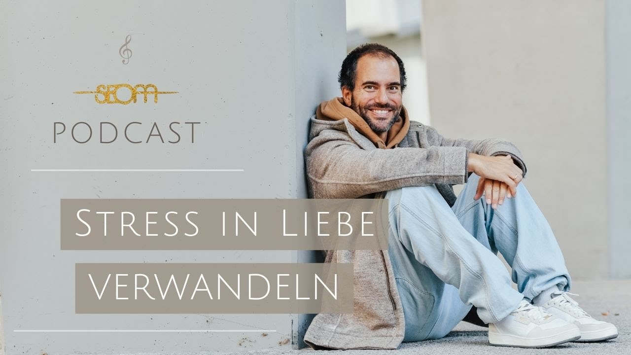 Stress in Liebe verwandeln ❤️ SEOM Podcast #147