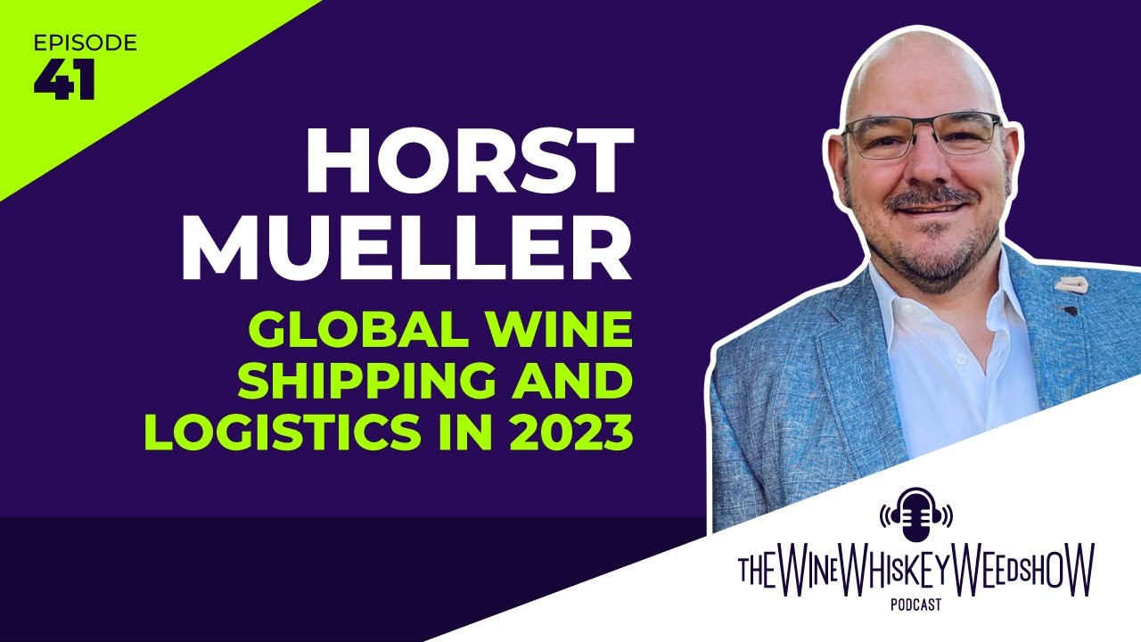 Global Wine Shipping and Logistics in 2023 | Episode 41
