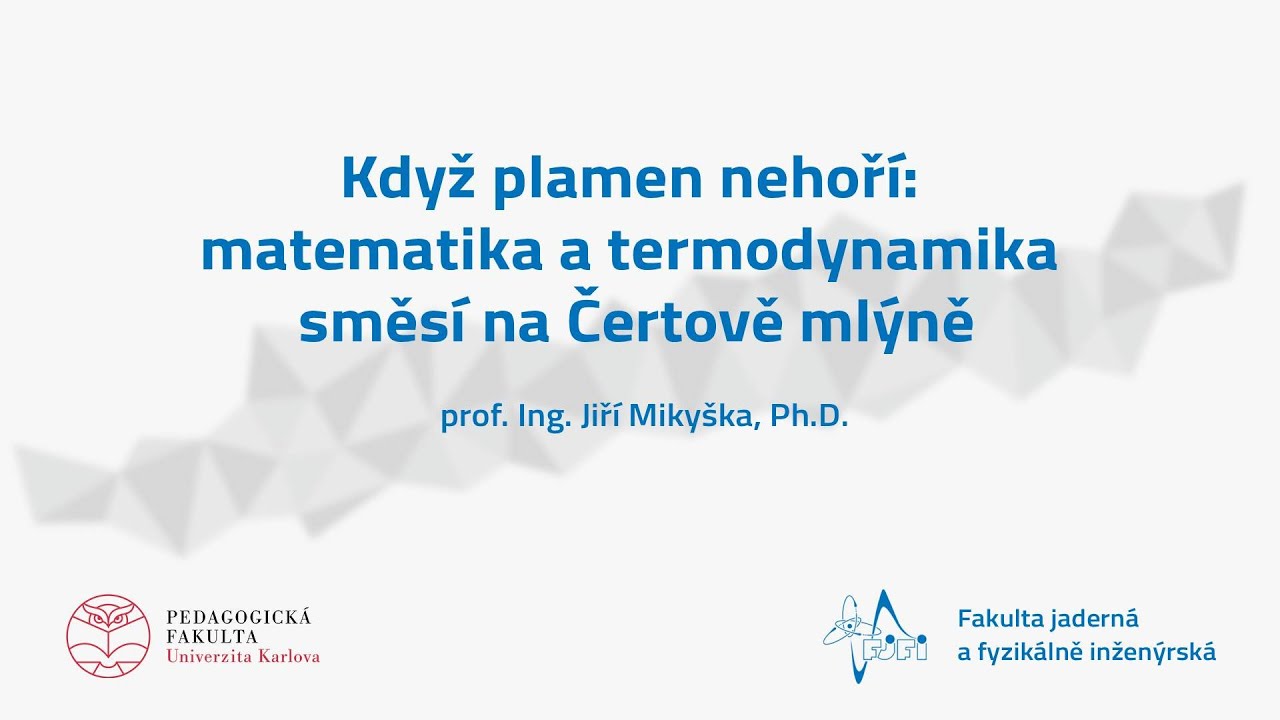 Když plamen nehoří: matematika a termodynamika směsí na Čertově mlýně