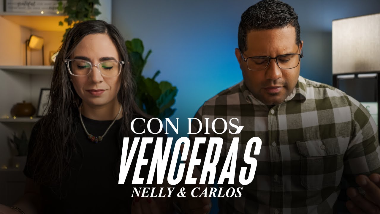 CON DIOS VENCERAS- Nelly & Carlos