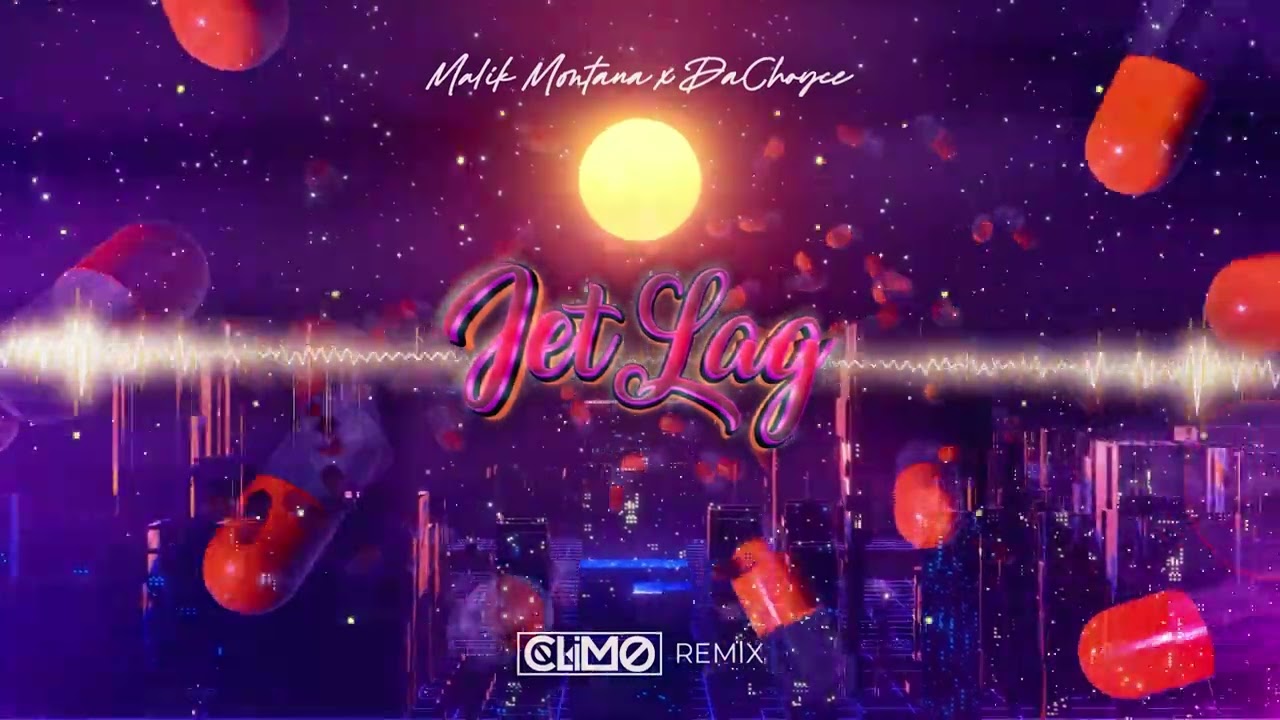 Malik Montana x DaChoyce - Jetlag ( CLIMO REMIX )