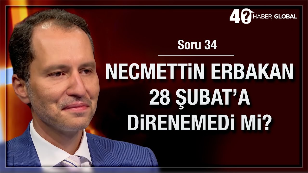34/40 • Necmettin Erbakan 28 Şubat'a direnemedi mi?