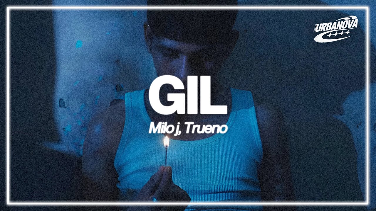 Milo j, Trueno - Gil (Letra / Lyrics)
