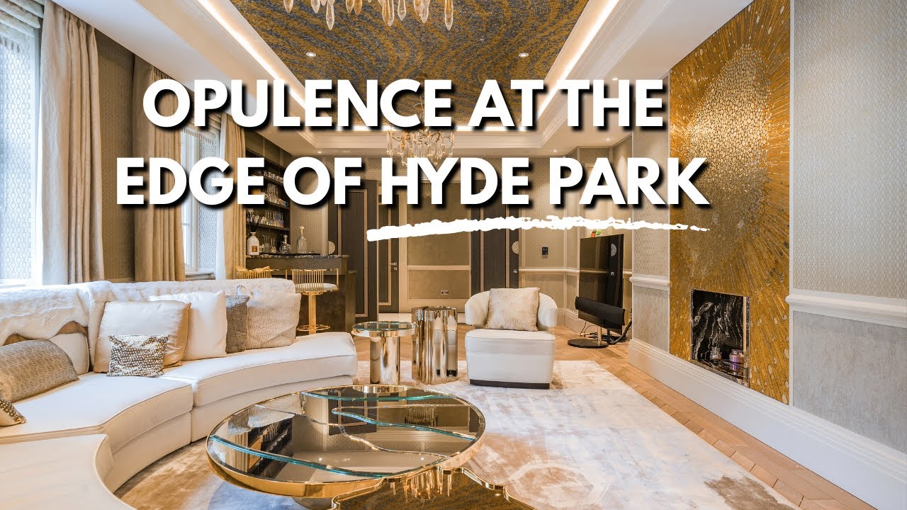 Opulence at the Edge of Hyde Park