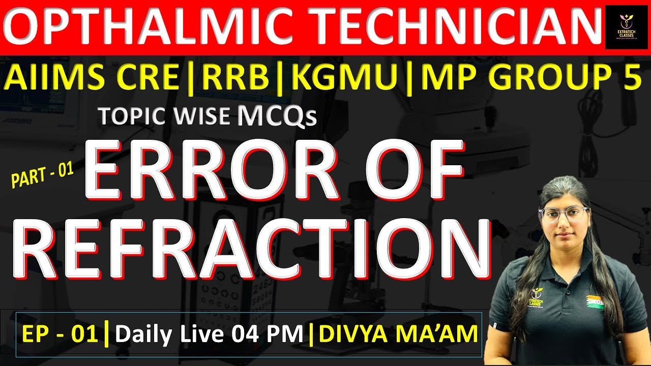 OPHTHALMIC TECHNICIAN | OPTOMETRIST | Error of Refraction | AIIMS CRE | KGMU | RRB |UPSSSC|DIVYA MAM