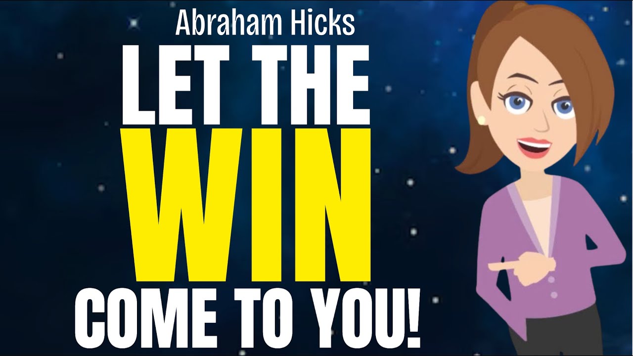 Let the Win Come to You 💕Abraham Hicks 2026