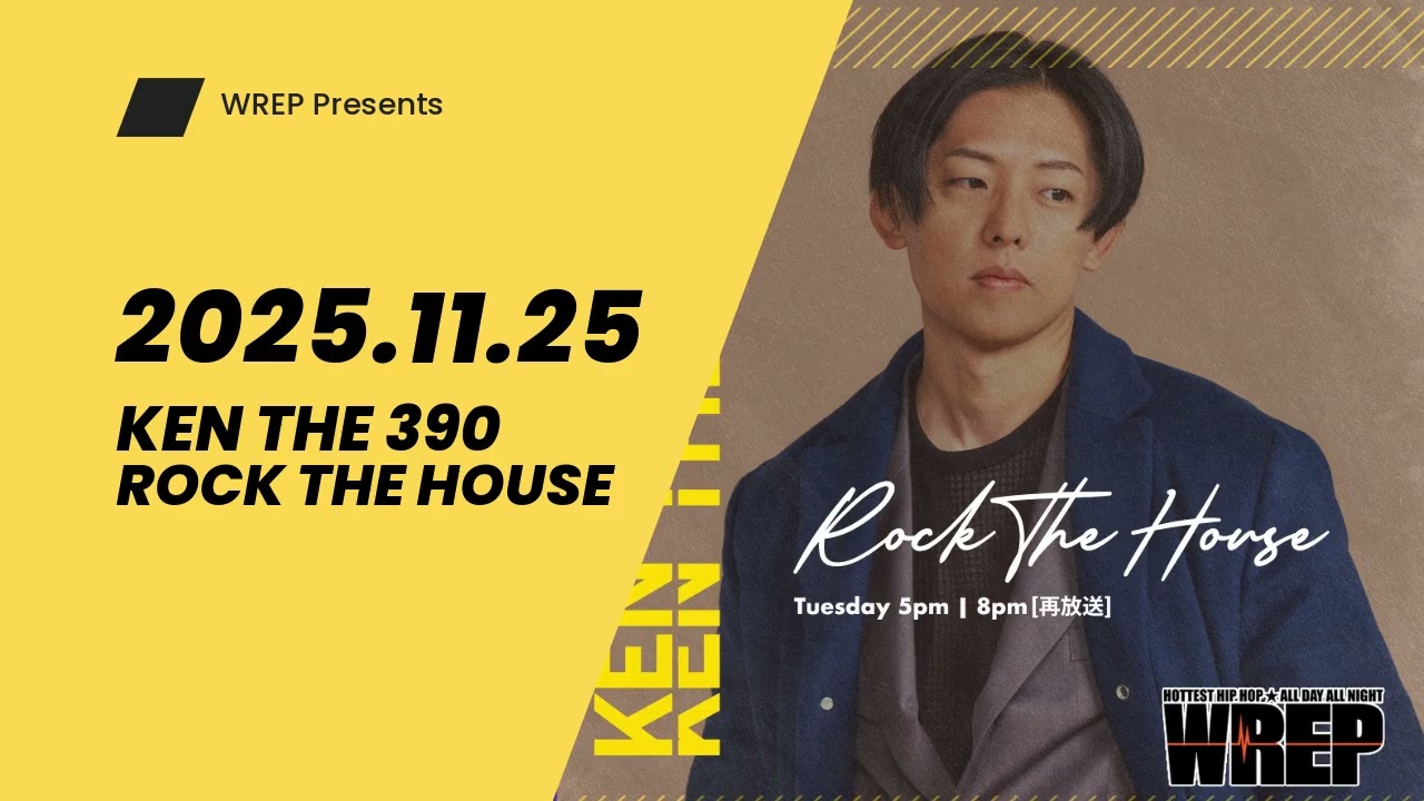 KEN THE 390 「ROCK THE HOUSE」2025年11月25日放送回