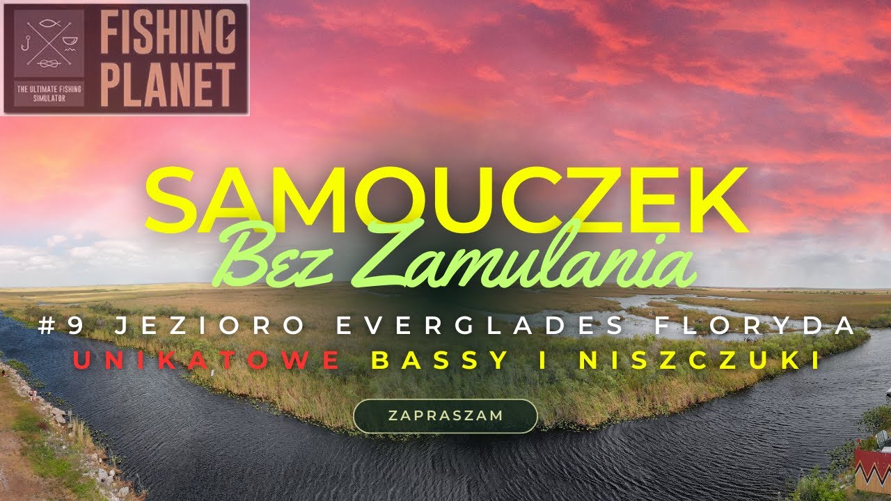 #9 Jezioro EVERGLADES USA Jak złapać wszystkie ryby i MEGA NISZCZUKI Fishing Planet SAMOUCZEK 2024