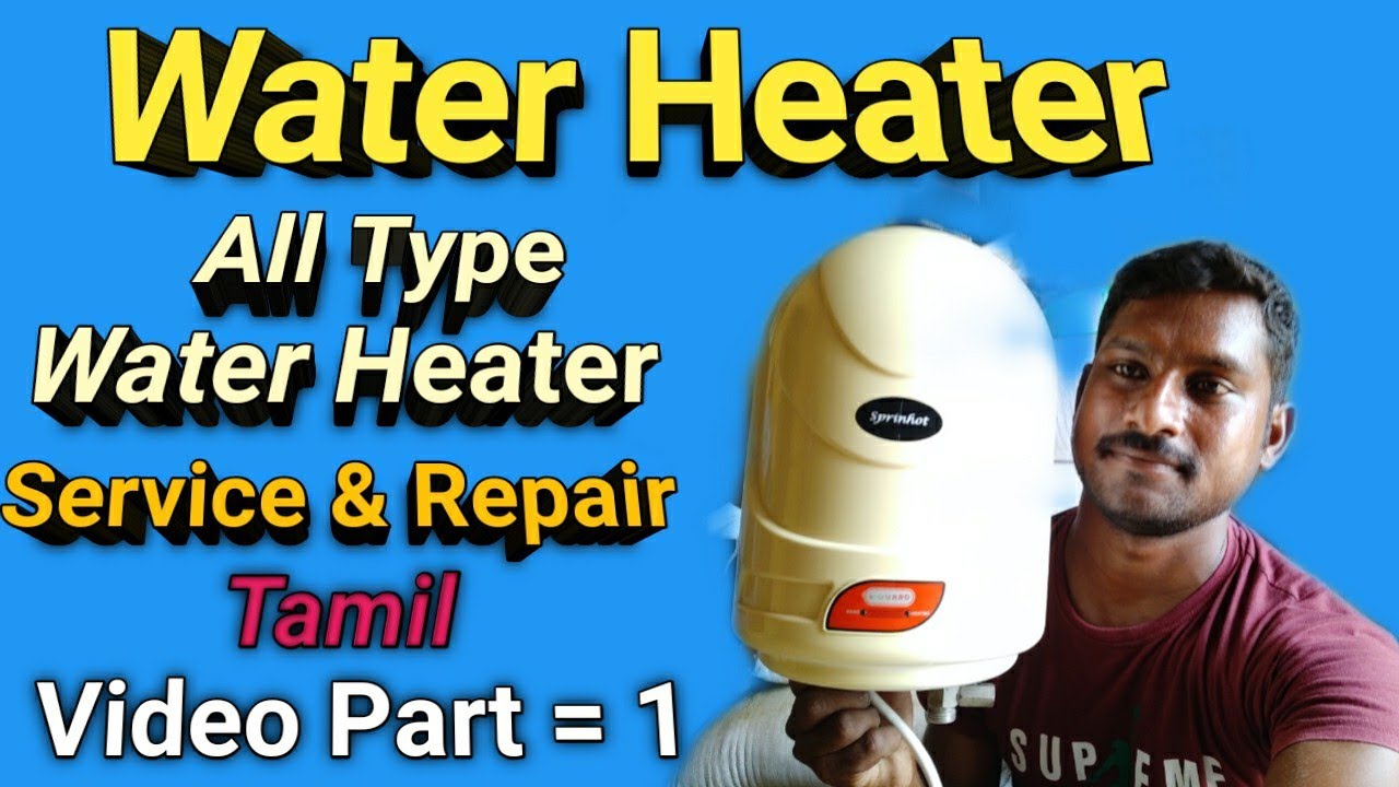Water Heater in Service & Repair ||Tamil ||  Video Part = 1 || Asathal Tamil Tech